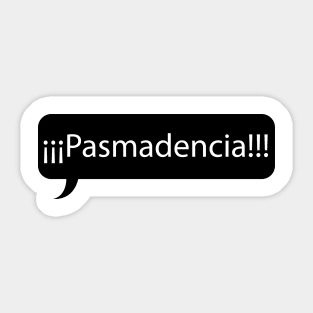 Pasmadencia Sticker